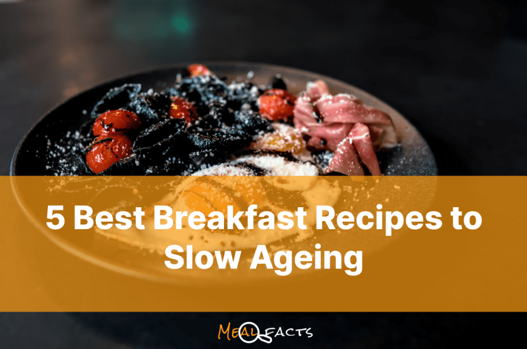 Best Anti-Aging Breakfast Recipes