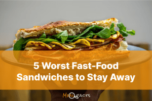 5 Worst Fast-Food Sandwiches to Stay Away