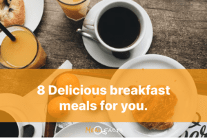 8 Delicious breakfast meals for you.
