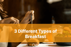 3 Different Types of Breakfast